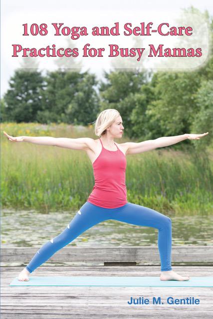 108 Yoga and Self-Care Practices for Busy Mamas - MSI Press MSI Press